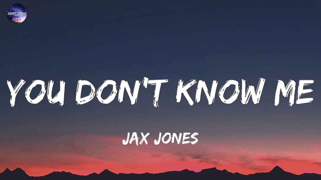 Jax Jones You Don T Know Me Deutsch Jax Jones - You Don't Know Me (Lyrics) - YouTube