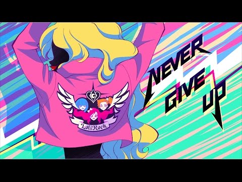 Never Give Up | Music Video | LoliRock