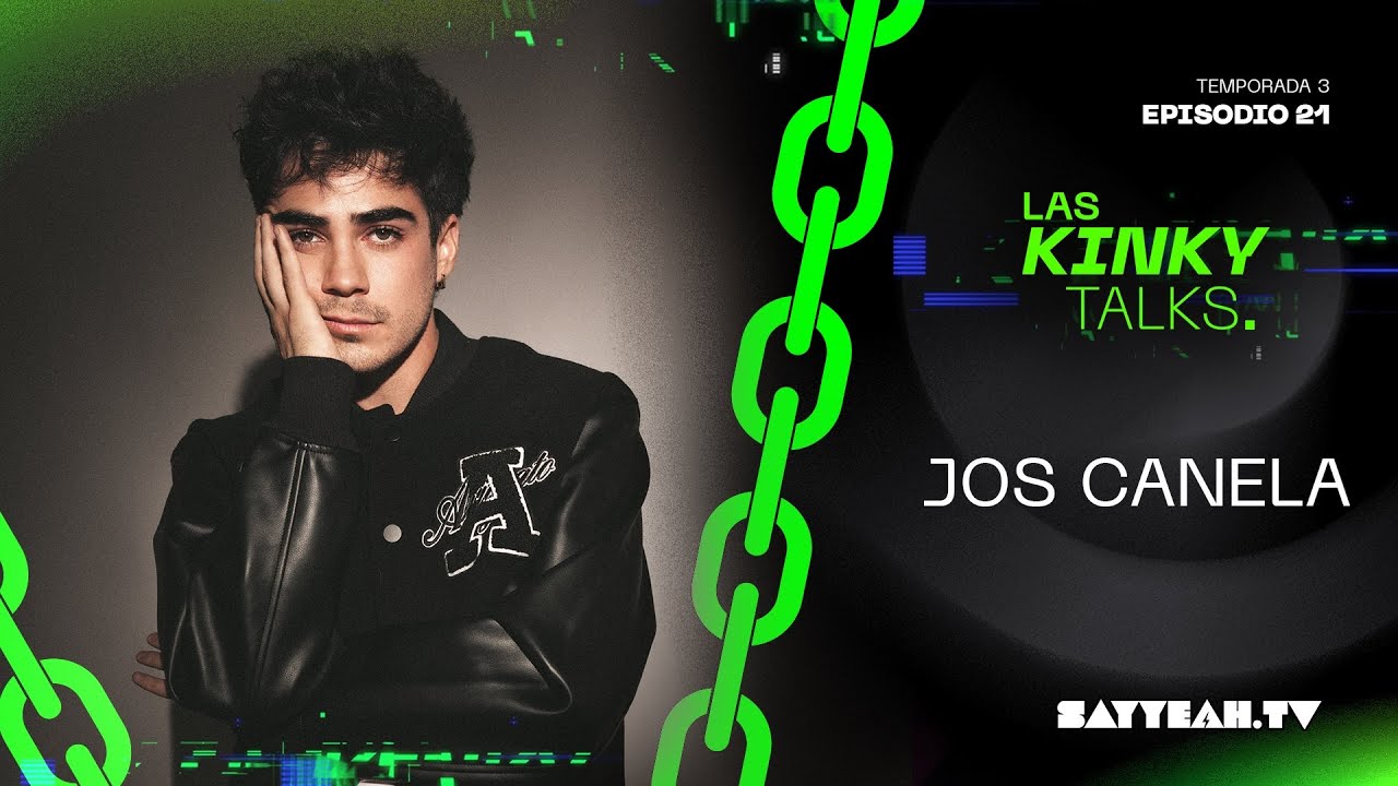 🚨 De ídolo pop a artista real: Jos Canela en las Kinky Talks T3. EP 21