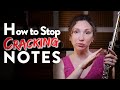 How to Stop Cracking Notes on FLUTE