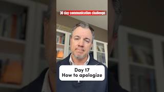 30 day communication challenge Day 17 how to apologize #apologize #conversationskills