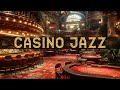 CASINO Jazz Music Playlist 2024 🎲 321Jazz Piano 🎲 Bossa Nova Jazz Music Playlist 2024