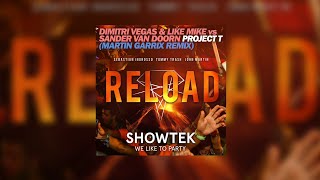 Project T Vs Reload Vs We Like To Party martin Garrix Mashup