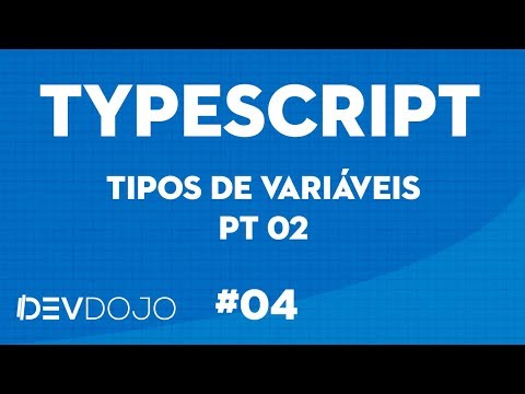 TypeScript - Aprendendo Junto 04 - Tipos de variáveis pt 02