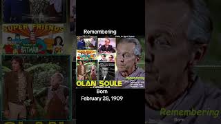 Remembering Olan Soule, born February 28, 1909 and passed away February 1, 1994.