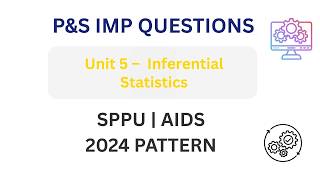 P&S Unit 5 Important Questions 🔥 | Inferential Statistics | SPPU AIDS 2024 Pattern #exambuddy