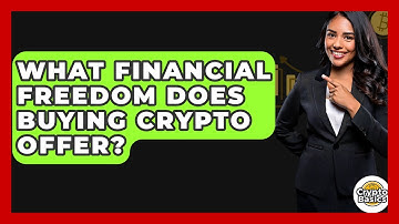 What Financial Freedom Does Buying Crypto Offer? - CryptoBasics360.com