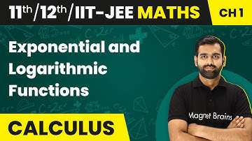 Exponential and Logarithmic Functions - Relations & Functions | Maths | Class 11/12/IIT-JEE