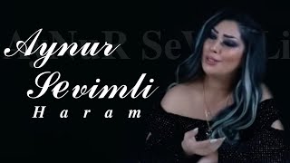 Aynur Sevimli - Haram 2023 Yeni Klip