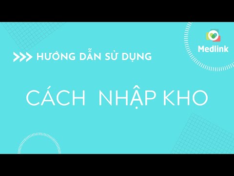 Hướng dẫn nhập kho trên phần mềm nhà thuốc Medlink