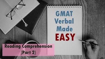 GMAT Verbal Made Easy : Reading Comprehension Part 2