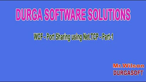 WCF Port Sharing using Net TCP Part 1