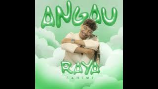 Angau Raya - Fahimi