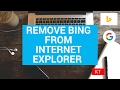 Remove bing from internet explorer and make google your default search engine
