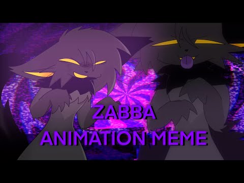 ZABBA || Animation Meme || FW