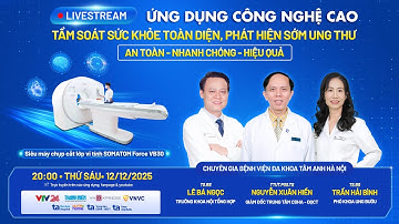 Tư vấn sức khỏe: Ứng dụng công nghệ cao - Tầm soát sức khỏe toàn diện, phát hiện sớm ung thư