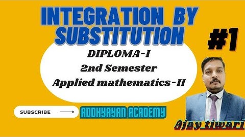 Applied mathematics diploma 2nd Semester INTEGRATION BY SUBSTITUTION PART#2| complete video course