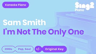 Sam Smith - I'm Not The Only One (Slower Piano Karaoke)