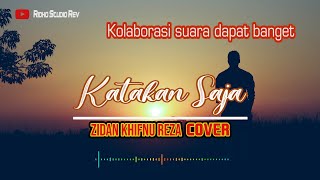 Katakan Saja - Cover Zidan Khifnu Reza