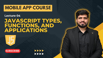 #4- JavaScript Explained  | Types, Functions, and their Applications|Mobile App Course in Urdu/Hindi