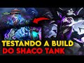A BUILD DO SHACO TANK AINDA FUNCIONA??? 🤔🤔🤔