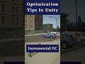 Unity Optimization Tip ⚡ Incremental GC