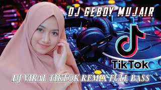 DJ GEBOY MUJAIR  REMIX TERBARU VIRAL TIKTOK VERSI KENDANG JEDAG JEDUG  FULL BASS