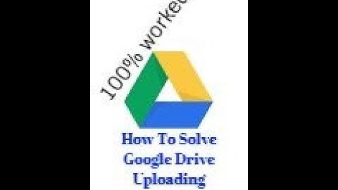 How To Solve Google Drive Uploading problem/ How To Solve Waiting Upload Problem In Google Drive100%