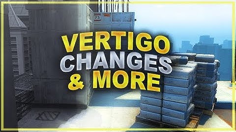 CS:GO Update: Map Changes to Vertigo / Blacksite / Biome & Abbey