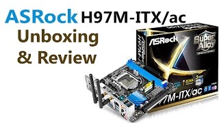 Asrock H97M-Itxac - Unboxing & Review