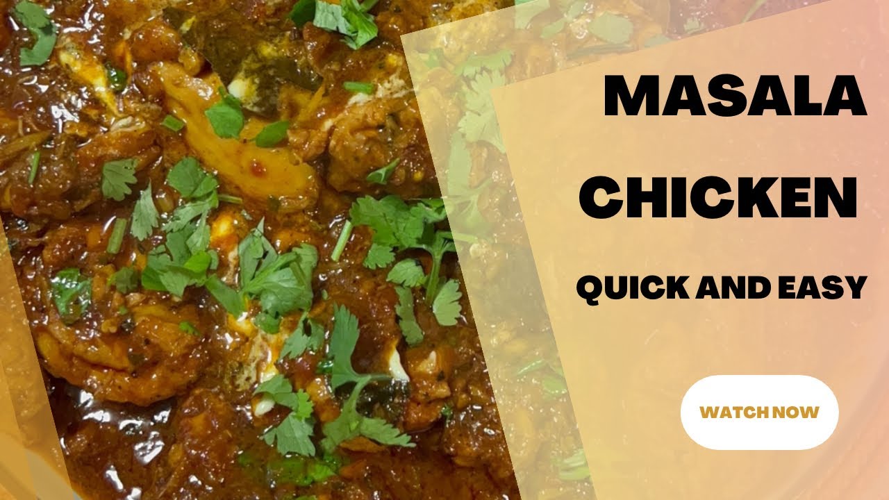Masala Chicken- Quick and Easy