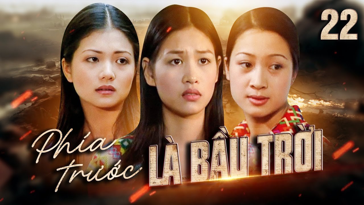 Phía trước là bầu trời - Tập 22.1 | Phim Việt Nam cũ hay | Phim ngày xưa hay | Phim giờ vàng VTV