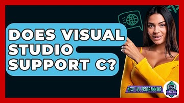 Does Visual Studio Support C? - Next LVL Programming