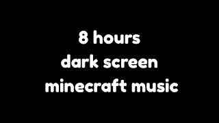 Minecraft Music All Night (8 Hours, Black Screen, Deep Sleep)