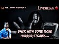 🔴 Bloody Livestream - Back With Some More Horror Stories...