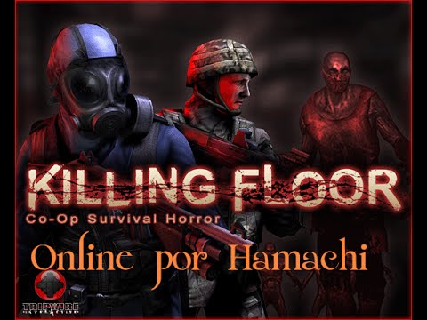 Killing Floor   Crear Servidor   Unirse Partida por Hamachi
