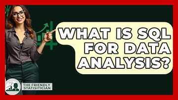 What Is SQL For Data Analysis? - The Friendly Statistician