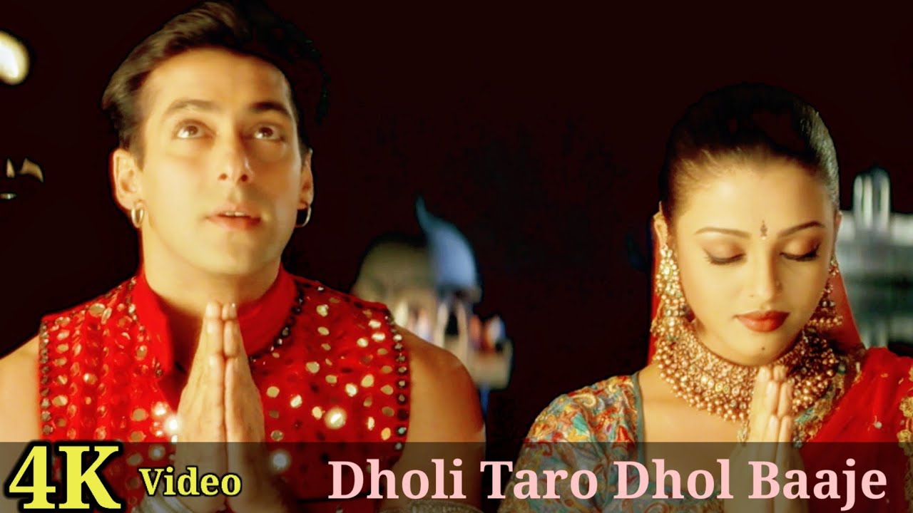 Dholi Taro Dhol Baaje 4K Video Song  Hum Dil De Chuke Sanam  Salman Khan Aishwarya Rai HD