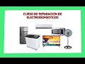 Curso de reparacion de electrodomesticos online gratis  artefactos electricosaparatos linea blanca