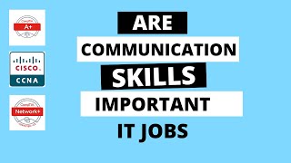 Are communication skills important in IT jobs?