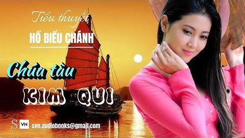 Tiểu thuyết Chúa Tàu Kim Qui | Hồ Biểu Chánh | Phần 2/2