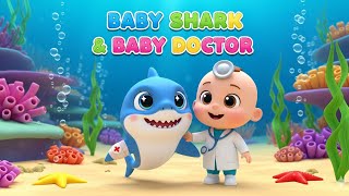 Baby Shark 🦈 \u0026 Baby Doctor 👩‍⚕️ | Kids Song \u0026 Nursery Rhyme | Baby Songs for Children