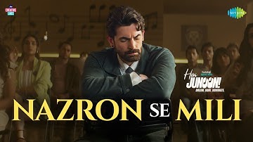 Nazron Se Mili | Hai Junoon! | Neil Nitin Mukesh, Anusha Mani, Pragati Nagpal, Maahi, Mihir Thatte