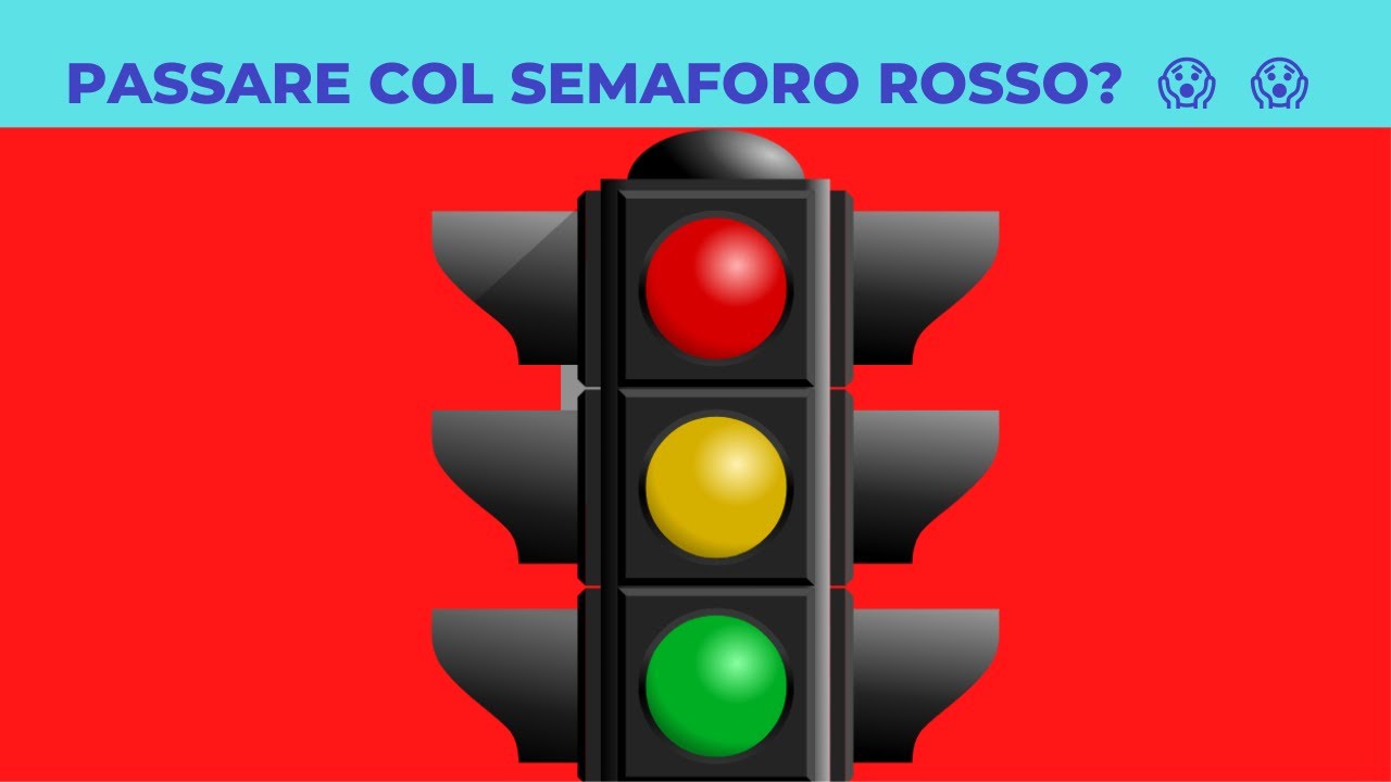 Cosa Succede Se Passi Con Il Rosso