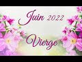 VIERGE Juin 2022 - Guérison et changement - Amour .
