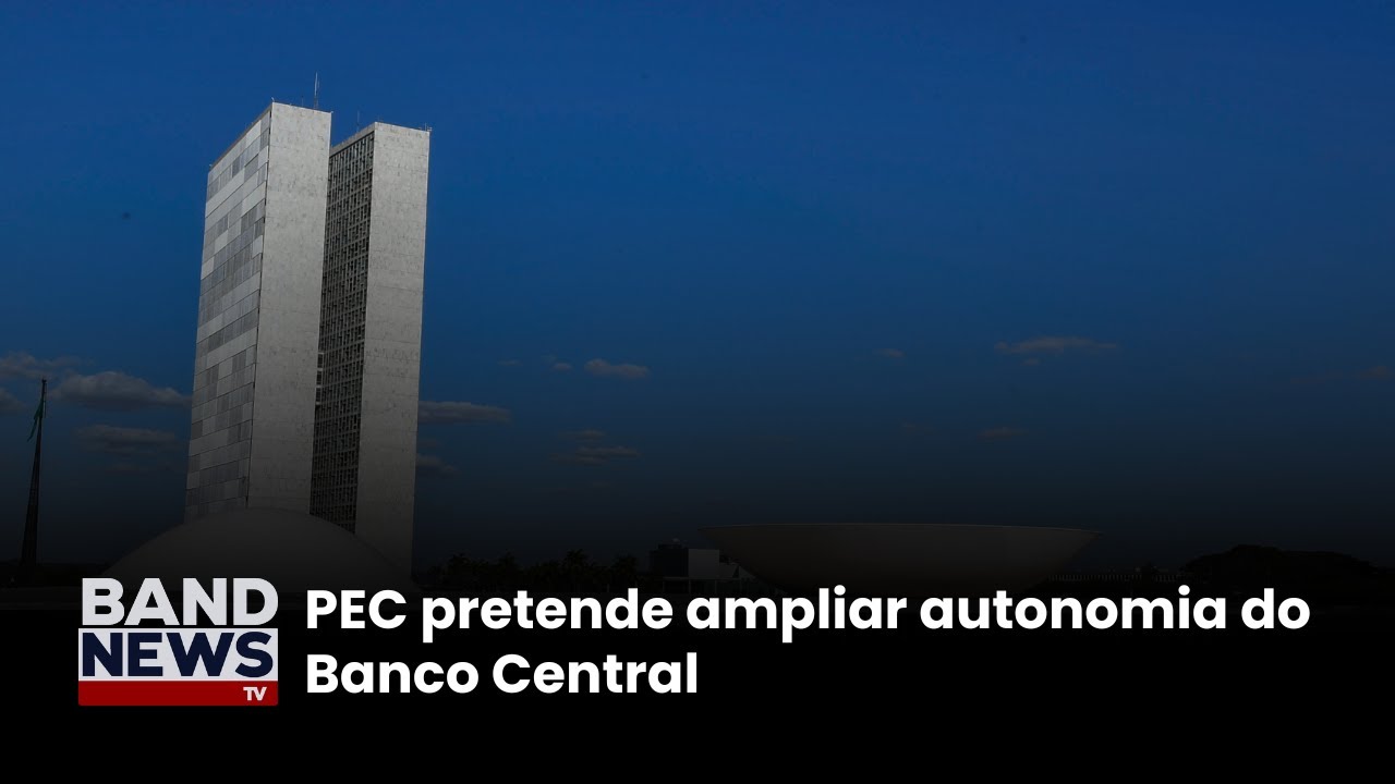 PEC pretende ampliar autonomia do Banco Central | BandNewsTV