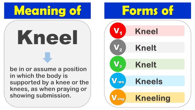 Kneel Past And Past Participle Form V1 V2 V3 V4 V5 Form of Kneel