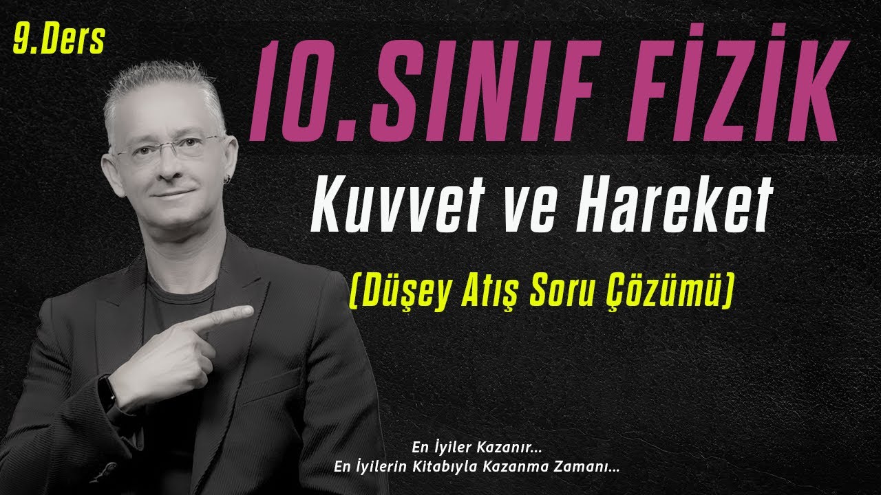 SERBEST DÜŞME-AŞAĞI YÖNDE DÜŞEY ATIŞ-YUKARI YÖNDE DÜŞEY ATIŞ SORU ÇÖZÜMÜ
