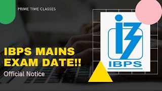 🔴IBPS Mains Exam Dates Official Dates | IBPS PO Mains | IBPS RRB Officer Scale 1 | IBPS RRB OA Mains