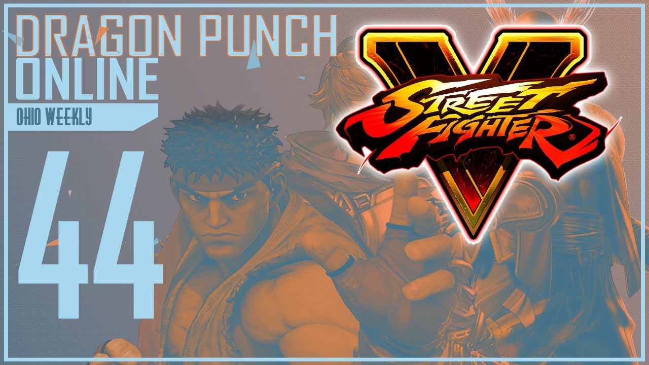 Dragon Punch Online 44 Street Fighter V Tournament YouTube